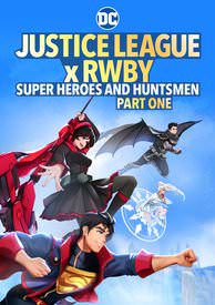 Justice Legue X RWBY: Super Heroes & Huntsmen Part One HD VUDU/MA or itunes HD via MA